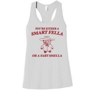 Youre Either A Smart Fella Or A Fart Smella Funny Women's Racerback Tank