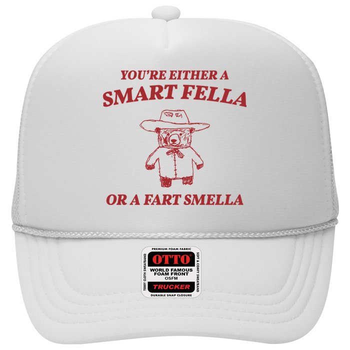 Youre Either A Smart Fella Or A Fart Smella Funny Trucker Hat
