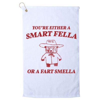 Youre Either A Smart Fella Or A Fart Smella Funny Golf Towel