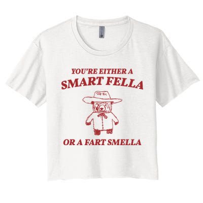 Youre Either A Smart Fella Or A Fart Smella Funny Crop Top