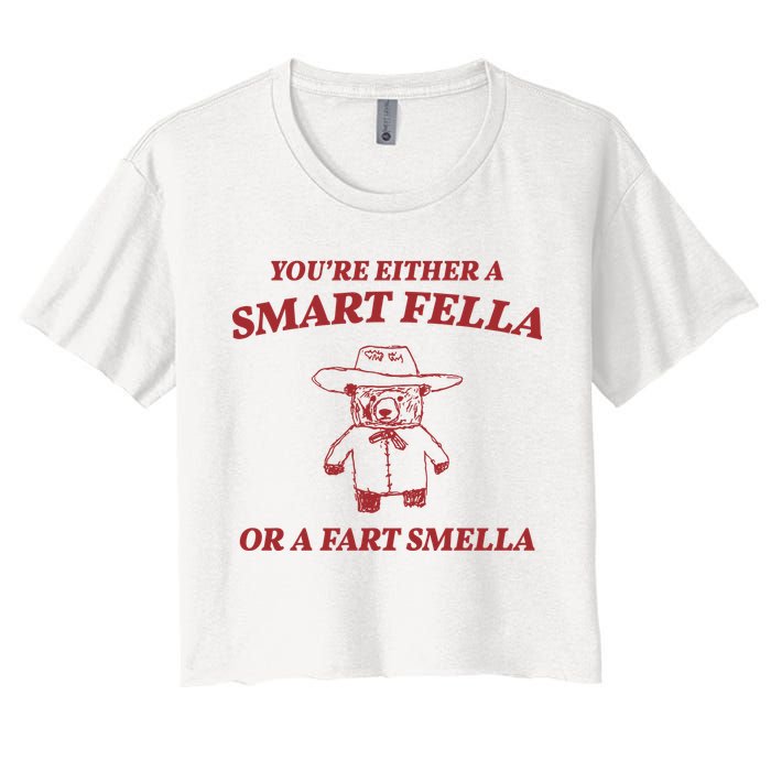 Youre Either A Smart Fella Or A Fart Smella Funny Crop Top