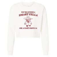 Youre Either A Smart Fella Or A Fart Smella Funny Cropped Pullover Crew