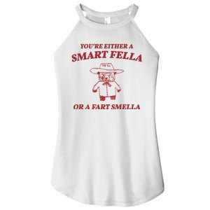 Youre Either A Smart Fella Or A Fart Smella Funny Women’s Perfect Tri Rocker Tank