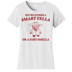 Youre Either A Smart Fella Or A Fart Smella Funny Women's T-Shirt