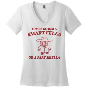 Youre Either A Smart Fella Or A Fart Smella Funny Women's V-Neck T-Shirt