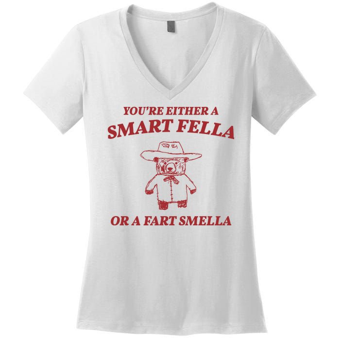 Youre Either A Smart Fella Or A Fart Smella Funny Women's V-Neck T-Shirt