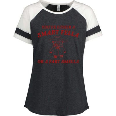 YouRe Either A Smart Fella Or A Fart Smella Enza Ladies Jersey Colorblock Tee