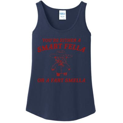 YouRe Either A Smart Fella Or A Fart Smella Ladies Essential Tank