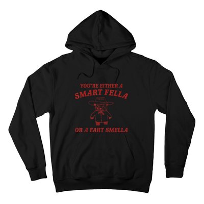 You’Re Either A Smart Fella Or A Fart Smella Hoodie