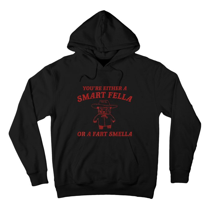 You’Re Either A Smart Fella Or A Fart Smella Hoodie