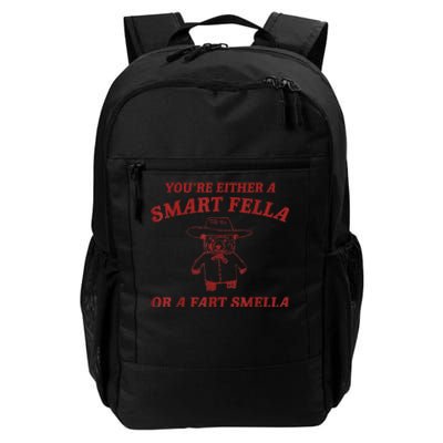 You’Re Either A Smart Fella Or A Fart Smella Daily Commute Backpack