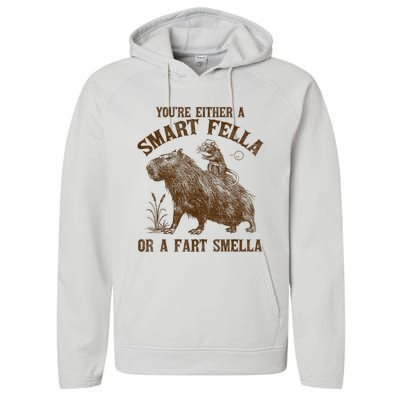 YouRe Either A Smart Fella Or A Fart Smella Performance Fleece Hoodie