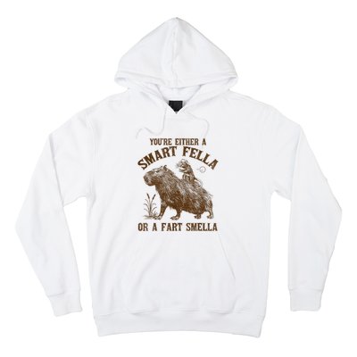 YouRe Either A Smart Fella Or A Fart Smella Hoodie