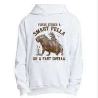 YouRe Either A Smart Fella Or A Fart Smella Urban Pullover Hoodie