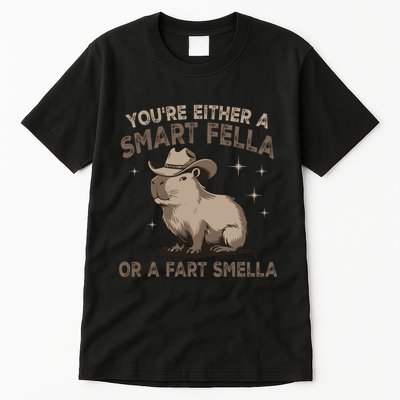 YouRe Either A Smart Fella Or A Fart Smella Tall T-Shirt