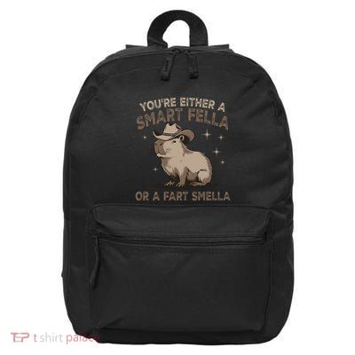 YouRe Either A Smart Fella Or A Fart Smella 16 in Basic Backpack
