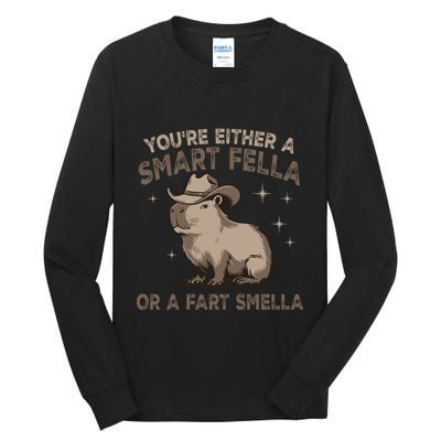 YouRe Either A Smart Fella Or A Fart Smella Tall Long Sleeve T-Shirt