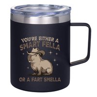 YouRe Either A Smart Fella Or A Fart Smella 12oz Stainless Steel Coffee Mug