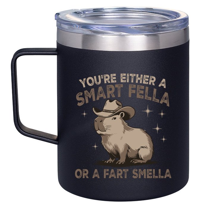 YouRe Either A Smart Fella Or A Fart Smella 12oz Stainless Steel Coffee Mug