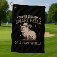 YouRe Either A Smart Fella Or A Fart Smella Golf Towel