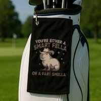 YouRe Either A Smart Fella Or A Fart Smella Golf Towel