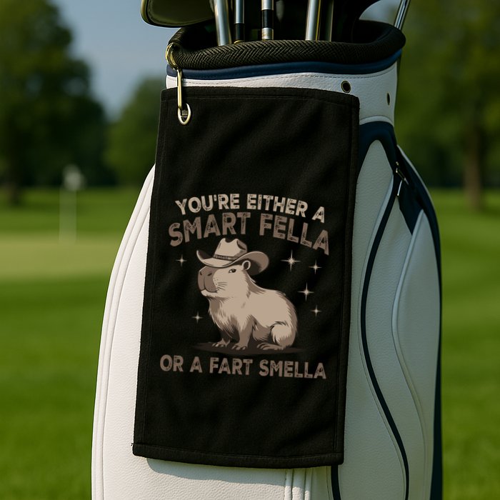 YouRe Either A Smart Fella Or A Fart Smella Golf Towel