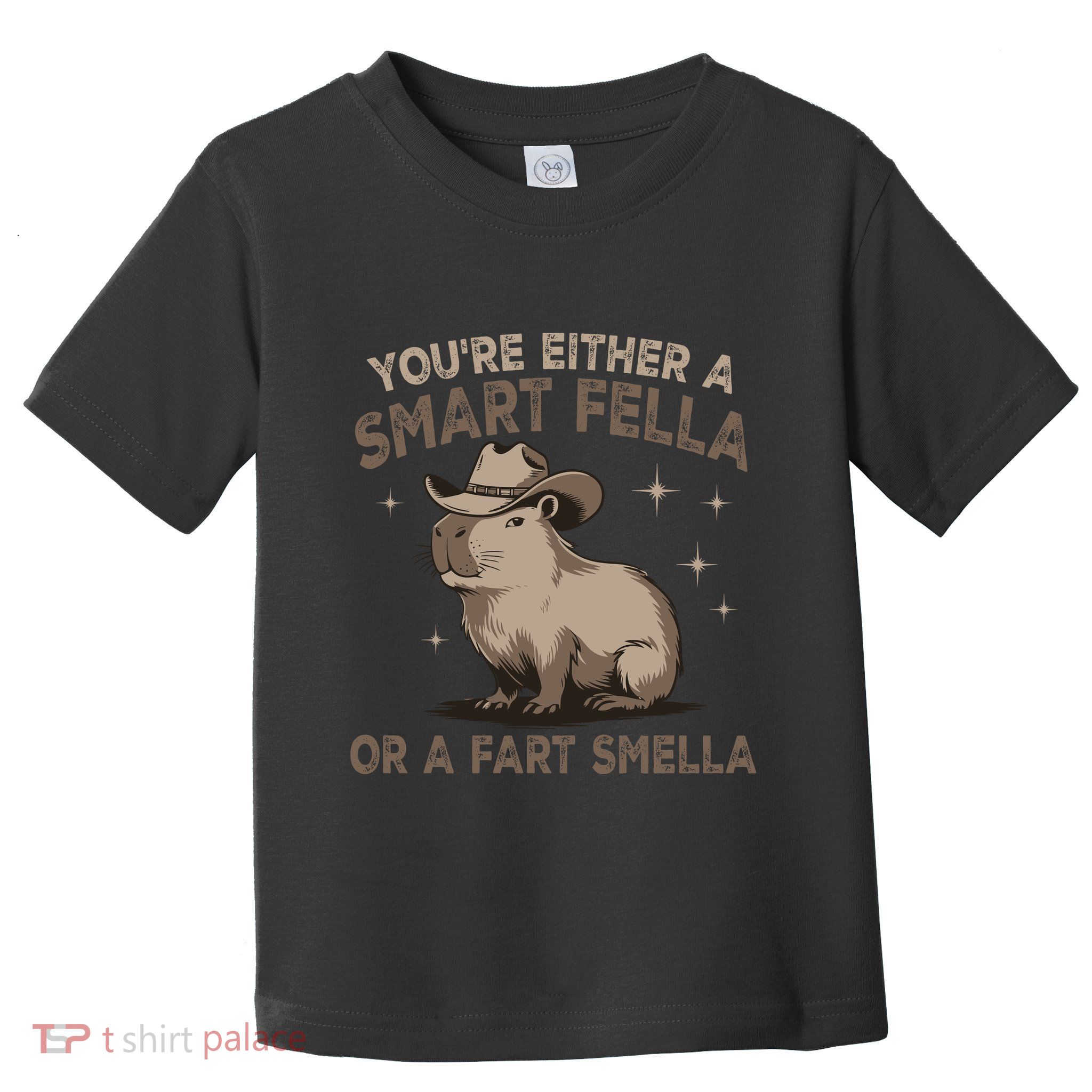 YouRe Either A Smart Fella Or A Fart Smella Toddler T-Shirt