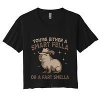 YouRe Either A Smart Fella Or A Fart Smella Women's Crop Top Tee