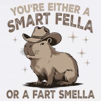 YouRe Either A Smart Fella Or A Fart Smella Garment-Dyed Sweatshirt