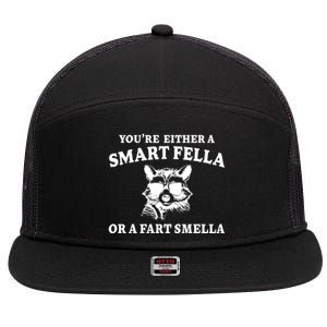 Youre Either A Smart Fella Or A Fart Smella Funny 7 Panel Mesh Trucker Snapback Hat