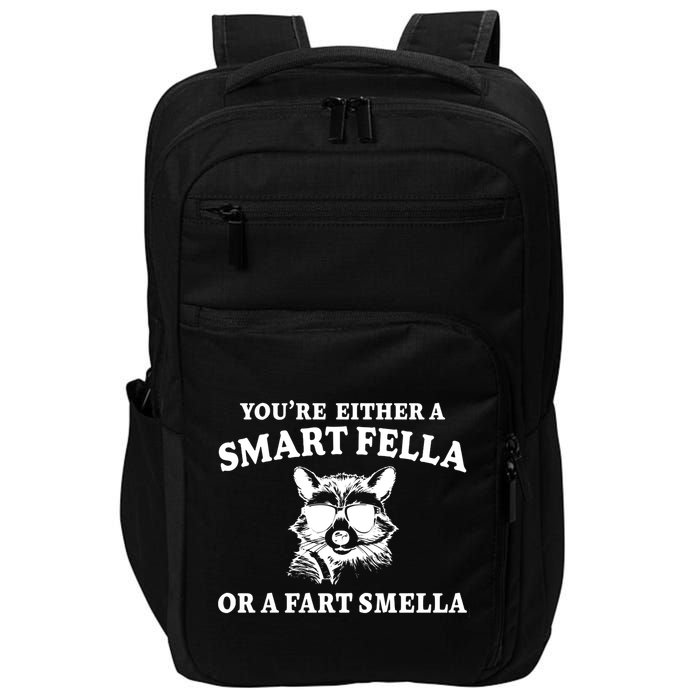 Youre Either A Smart Fella Or A Fart Smella Funny Impact Tech Backpack