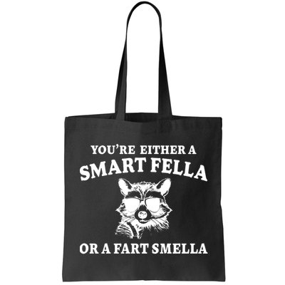 Youre Either A Smart Fella Or A Fart Smella Funny Bag