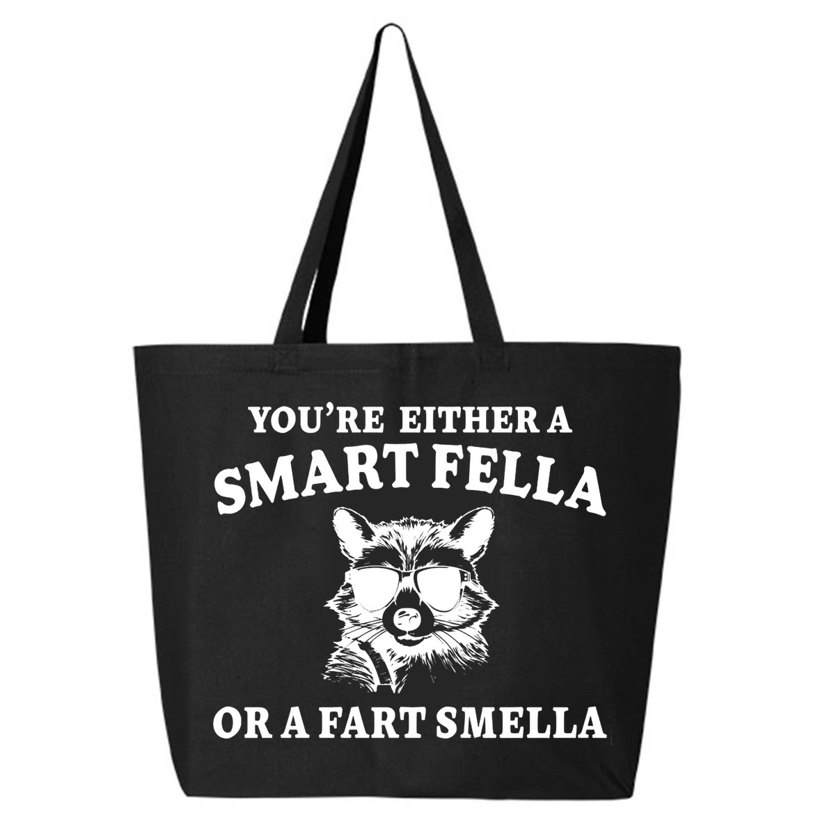 Youre Either A Smart Fella Or A Fart Smella Funny 25L Jumbo Tote