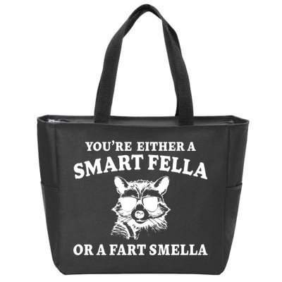 Youre Either A Smart Fella Or A Fart Smella Funny Zip Tote Bag