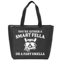 Youre Either A Smart Fella Or A Fart Smella Funny Zip Tote Bag