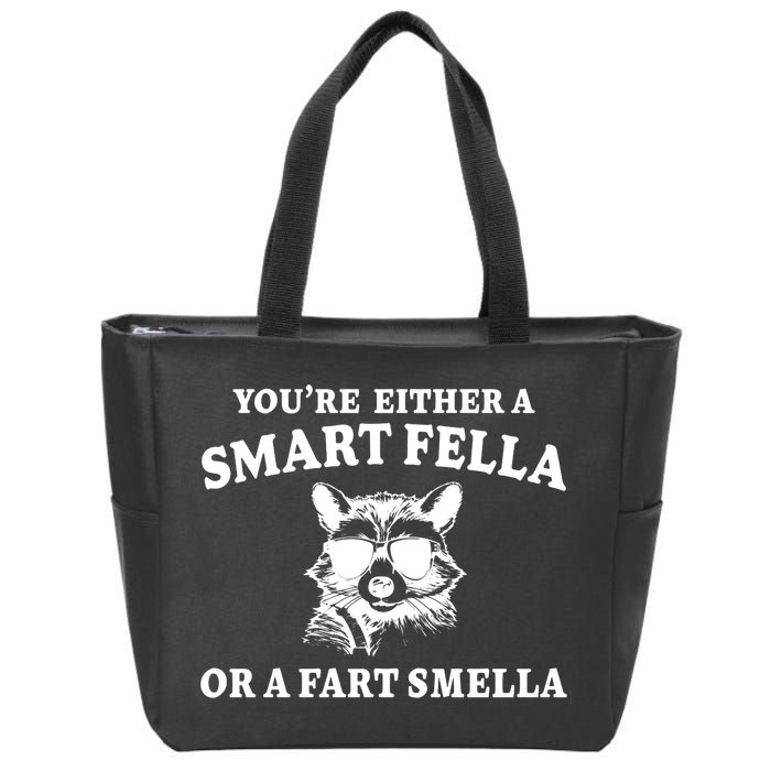 Youre Either A Smart Fella Or A Fart Smella Funny Zip Tote Bag