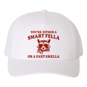 Youre Either A Smart Fella Or A Fart Smella Funny Yupoong Adult 5-Panel Trucker Hat