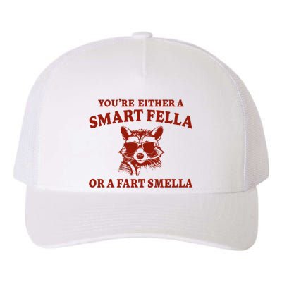 Youre Either A Smart Fella Or A Fart Smella Funny Yupoong Adult 5-Panel Trucker Hat