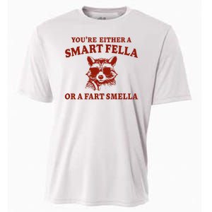 Youre Either A Smart Fella Or A Fart Smella Funny Cooling Performance Crew T-Shirt