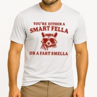 Youre Either A Smart Fella Or A Fart Smella Funny Cooling Performance Crew T-Shirt