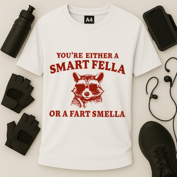Youre Either A Smart Fella Or A Fart Smella Funny Cooling Performance Crew T-Shirt