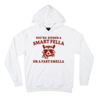 Youre Either A Smart Fella Or A Fart Smella Funny Hoodie