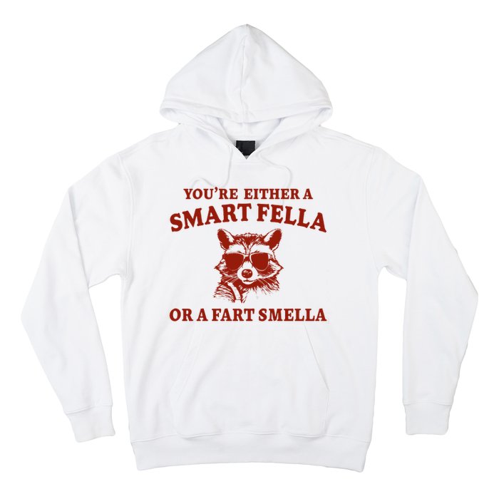 Youre Either A Smart Fella Or A Fart Smella Funny Hoodie