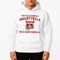Youre Either A Smart Fella Or A Fart Smella Funny Hoodie