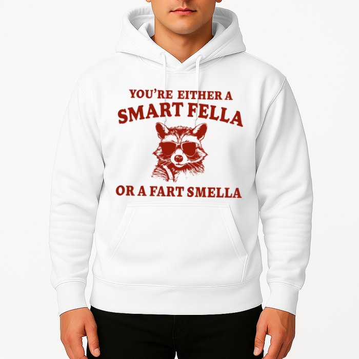 Youre Either A Smart Fella Or A Fart Smella Funny Hoodie