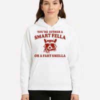 Youre Either A Smart Fella Or A Fart Smella Funny Hoodie