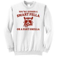 Youre Either A Smart Fella Or A Fart Smella Funny Sweatshirt