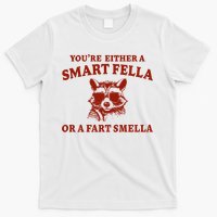 Youre Either A Smart Fella Or A Fart Smella Funny T-Shirt