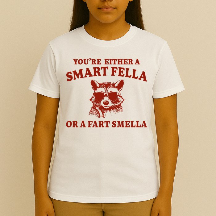 Youre Either A Smart Fella Or A Fart Smella Funny T-Shirt