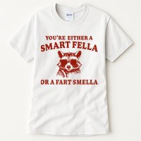 Youre Either A Smart Fella Or A Fart Smella Funny Tall T-Shirt